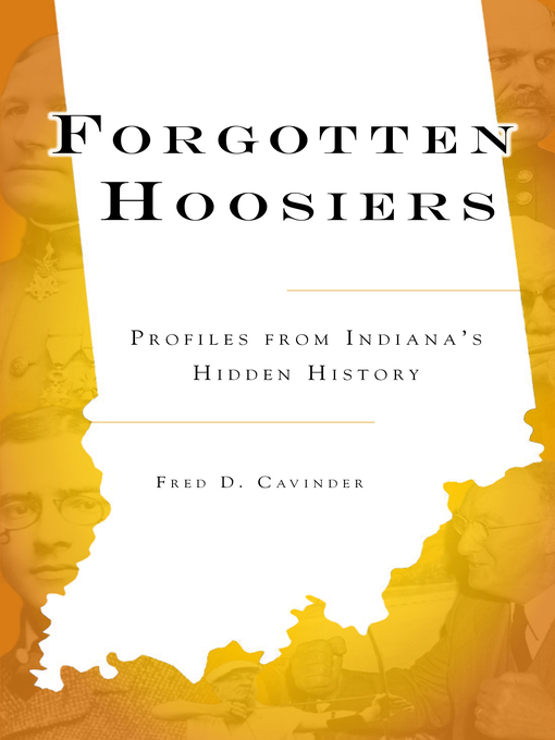 Title details for Forgotten Hoosiers by Fred D. Cavinder - Available